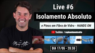 Live - Isolamento Absoluto e pinos em fibra de vidro.