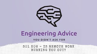 S01E06 - Is Remote Work Burning You Out? Guest host: Marissa Goldberg - Eng. Advice Pod