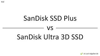 SanDisk SSD Plus vs SanDisk Ultra 3D SSD – Comparison, Differences, Pros and Cons