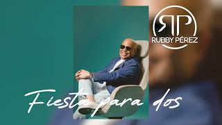 RUBBY PÉREZ - FIESTA PARA DOS