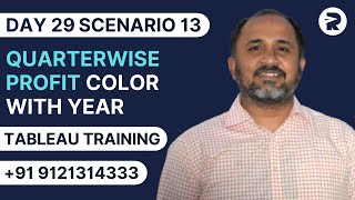 Day 29 - Scenario 13 | Quarterwise Profit color with year | Tableau Tutorials | Rayapati