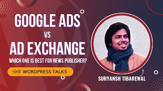 Google Adsense vs Ads (Ad Exchange) - Which one is best for News Publisher?