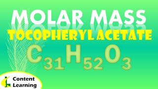 MOLAR MASS OF TOCOPHERYL ACETATE || C31H52O3