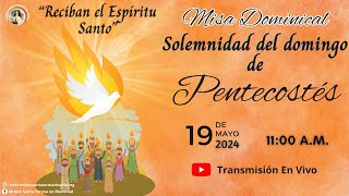 Misa de Pentecostés - Reciban el Espíritu Santo - 19 de mayo 2024.  Padre Carlos Ariel Betancourth