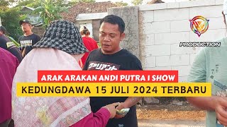 Arak Arakan Andi Putra 1 Show Di Kedungdawa || 15 Juli 2024 Part 13