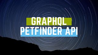 Creating a GraphQL Server for Petfinder API