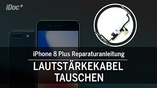 iPhone 8 Plus – Standby/Lautstärketasten-Kabel austauschen