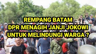 Keadilan untuk Warga Rempang Batam. DPR RI menagih janji Jokowi untuk melindungi warga.