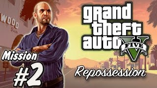 GTA V REMAKE | Mission #2 | "Repossesion"