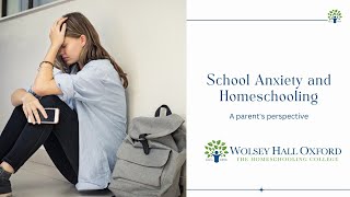 School Anxiety and Homeschooling - A Parent's Perspective