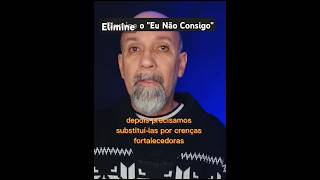 "Eu Não Consigo" Não Pode Existir Pra Você #paulovieiracoach #gaudivieira #atitude