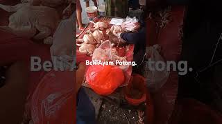 Pergi Ke Pasar Beli Ayam Potong. #shortsvideo