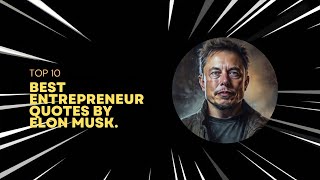 Top 10 Best Entrepreneur Quotes by Elon Musk.#elonmusk #entrepreneur #quotes #motivation #video