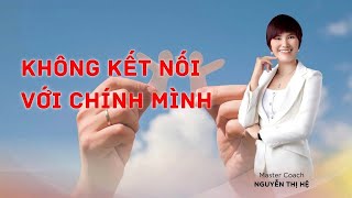 Vì Sao Bản Thân Khó Kết Nối Với Mọi Người? Đâu Là Giải Pháp? | Tìm Về Chính Mình