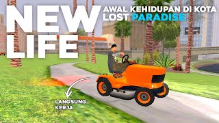 AWAL KEHIDUPAN DI KOTA LOST PARADISE ROLEPLAY LANGSUNG KERJA KERAS DEMI CUAN! | GTA SAMP INDONESIA