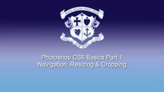 Photoshop CS6 Basics 1 - Navigation Resizing Cropping