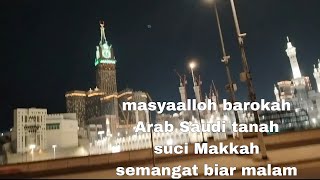 masyaalloh barokah Arab Saudi tanah suci Makkah semangat biar malam #shorts #trending #love