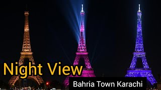 Eifel Tower Night View | Bahria Town Karachi | New year Grand Opening Coming Soon