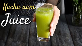 Kache`aam ka juice