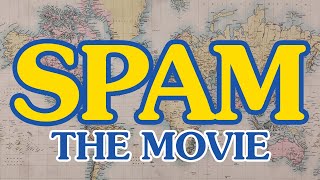 SPAM: THE MOVIE