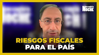 Los Severos Riesgos Fiscales De Colombia | Noticias Hoy