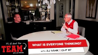 Why You Need to Know What Everyone is Thinking #IAATT #team #jimtressel #ajhawk #teamwork