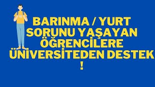 YURT VE BARINMA SORUNU YAŞAYAN ÖĞRENCİLERE ÜNİVERSİTEDEN DESTEK ! #kyk #yurt #eğitim #barınma #yök