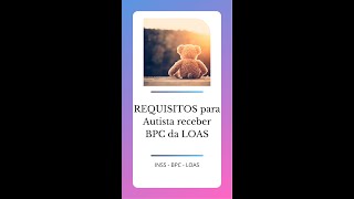 REQUISITOS para Autista receber BPC da LOAS