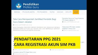 Tata Cara Pendaftaran PPG 2021 | Registrasi Akun SIM PKB