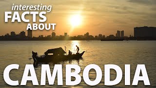 Interesting facts about Cambodia