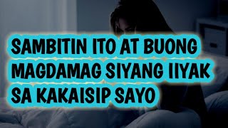 BUONG MAGDAMAG SIYANG IIYAK SA KAKAISIP SAYO SAMBITIN MO ITO