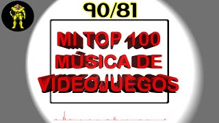 TOP 100 Personal Música de Videojuegos que más me han marcado | 90/81 | Best Videogame music | 🔉🔊🔉