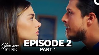 You Are Mine Episode 2 Part 1