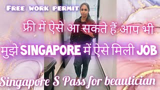 Free Singapore work permit|How to apply complete guide to apply for Singapore s pass for beautician.