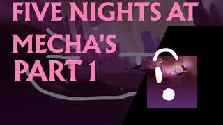 Five Nights At Mecha's Night 1 - FNAF Fangame made by me