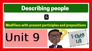 Interchange Book 1 – Unit 9 (Physical Appearance & Modifiers with Participles/Prepositions)