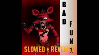 Lexhan - BAD FUNK FOXY FNAF (Slowed + Reverse song)