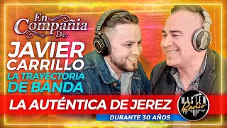 JAVIER CARRILLO LA AUTENTICA, sus logros y malos ratos en 30 años de la banda| En Compañía de | Ep 3