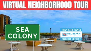 Sea Colony, Bethany Beach Delaware | Virtual Neighborhood Tour 2024