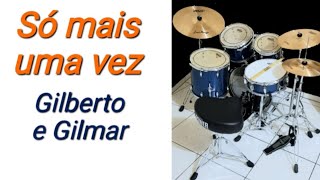 Só mais uma vez - Gilberto e Gilmar (drum cover by EdrummerBR 🇧🇷)