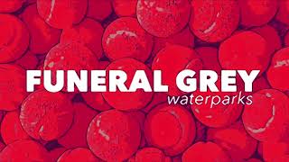 Waterparks - FUNERAL GREY (Lyric Video)