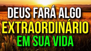 AFIRMAÇÕES POSITIVAS PARA CONFIAR QUE DEUS FARÁ ALGO EXTRAORDINÁRIO EM SUA VIDA