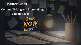 Weave your Magic !!! A Comprehensive Master Class of Content Writing Essentials and Story Telling.