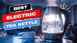 Top 7 Best Electric Tea kettle You Can Buy In 2023