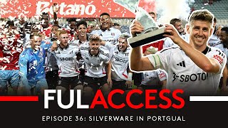 Beating Benfica To The Cup! 🏆 | FUL ACCESS 36: SILVERWARE IN PORTUGAL