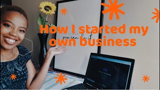 How I Started My Business at 20! | South African Youtuber