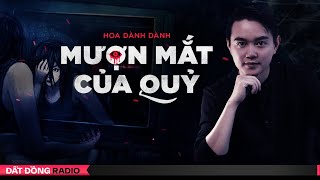 Nghe truyện ma : MƯỢN MẮT CỦA QUỶ - Chuyện ma Nguyễn Huy diễn đọc