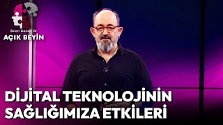 Dijital Teknoloji Sakatlama Potansiyeli Taşıyor! | Sinan Canan ile Açık Beyin