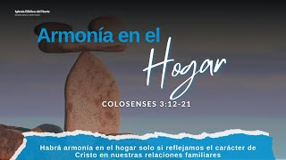 Armonia en el Hogar - Colosenses 3:12-21