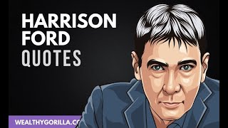 23 Inspiring Quotes By Harrison Ford That Will See You Through (Author of How Emotions Help You)